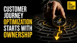 customer journey optimization - Customer Journey Optimization Demands Relentless Ownership
