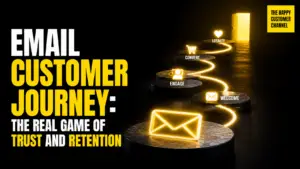 email customer journey - Email Customer Journey: The Real Game of Trust and Retention