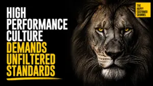 high performance culture - High Performance Culture Demands Unfiltered Standards