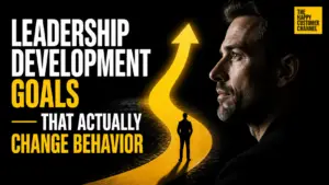 leadership development goals - Leadership Development Goals That Actually Change Behavior