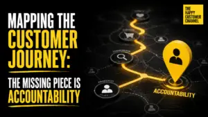 mapping the customer journey - Mapping the Customer Journey: The Missing Piece Is Accountability
