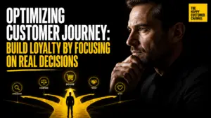 optimizing customer journey - Optimizing Customer Journey: Build Loyalty by Focusing on Real Decisions