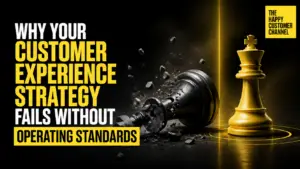 customer experience strategy - Why Your Customer Experience Strategy Fails Without Operating Standards